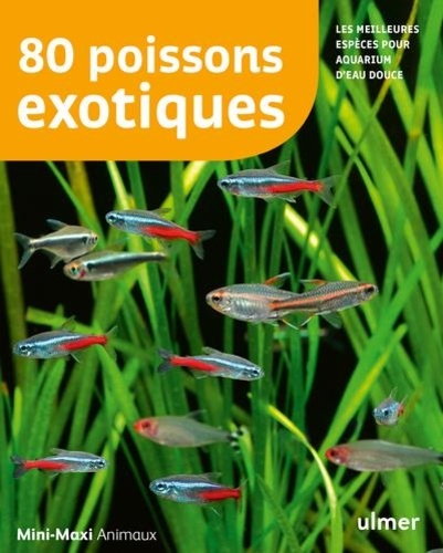 80 Poissons Exotiques - Les Meilleures Espèces Pour Aquarium D'eau Douce