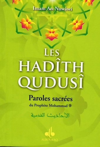 Les Hadîth Qudusî - Paroles Sacrées Du Prophète Mohammad