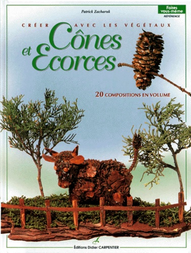 Cônes Et Écorces - Créer Avec Les Végétaux