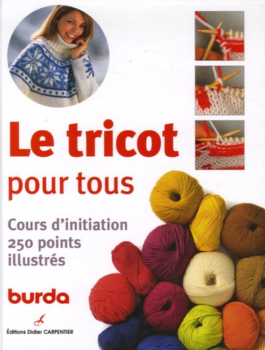 Le Tricot Pour Tous - Cours D'initiation 250 Points Illustrés