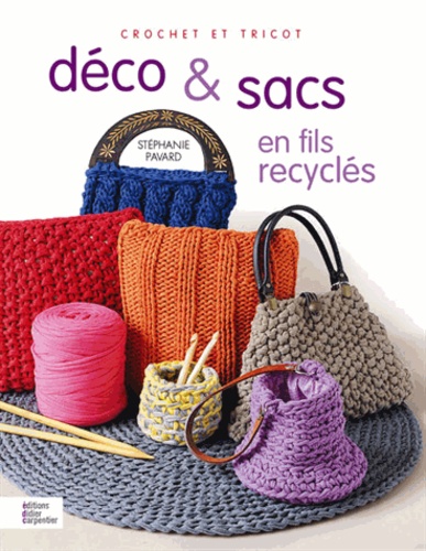 Déco & Sacs En Fils Recyclés - Crochet Et Tricot