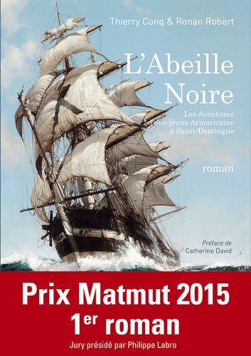 L'abeille Noire - Ou Les Aventures D'une Jeune Armoricaine À Saint-Domingue