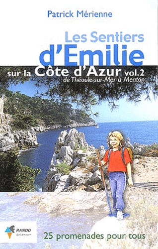 Les Sentiers D'emilie Sur La Côte D'azur - Volume 2, De Théoule-Sur-Mer À Menton
