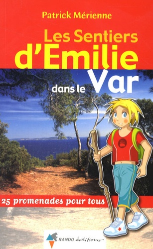Les Sentiers D'emilie Dans Le Var - 25 Promenades Pour Tous