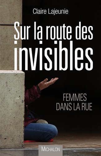 Sur La Route Des Invisibles