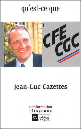 Qu'est-Ce Que La Cfe-Cgc ?
