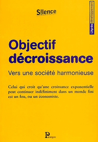 Objectif Décroissance - Vers Une Société Harmonieuse