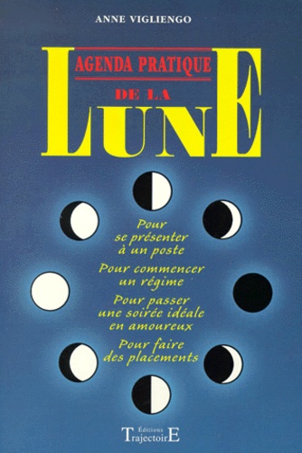 Agenda Pratique De La Lune - Le Cycle De La Lunaison, Un Outil Pratique D'aide À La Décision