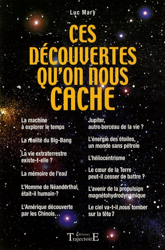 Ces Découvertes Qu'on Nous Cache - Chronique Des Découvertes Oubliées, Éclipsées Et Ressuscitées