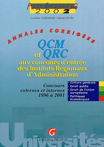 Annales Corrigées - Qcm Et Qrc Aux Concours D'entrée Des Ira, Concours Externes Et Internes 1996 À 2001