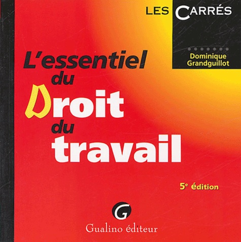 L'essentiel Du Droit Du Travail
