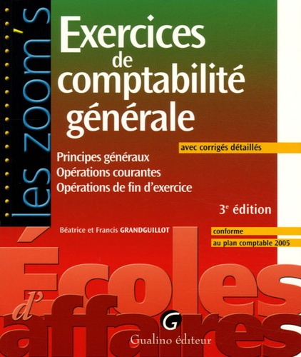 Exercices De Comptabilité Générale - Principes Généraux Opérations Courantes Opérations De Fin D'exercice