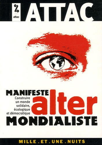 Manifeste Altermondialiste - Construire Un Monde Solidaire, Écologique Et Démocratique