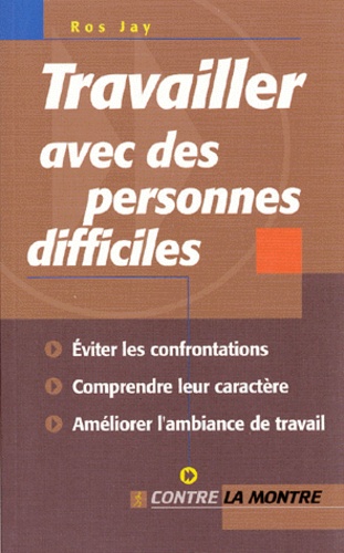 Travailler Avec Des Personnes Difficiles