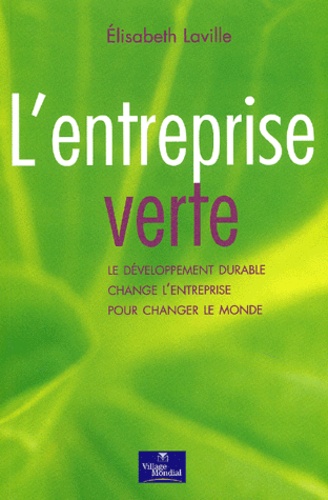 L'entreprise Verte - Le Développement Durable Change L'entreprise Pour Changer Le Monde