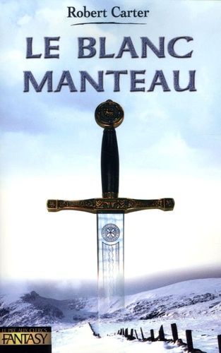 Le Cycle Des Pierres Tome 3 - Le Blanc Manteau