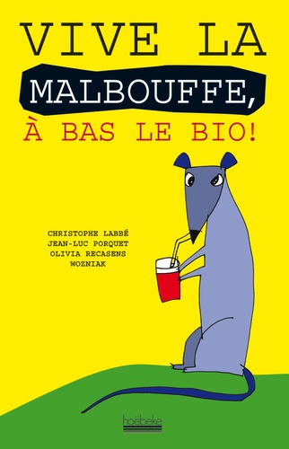 Vive la Malbouffe, à Bas le Bio !
