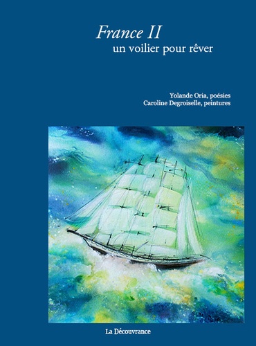 France Ii, Un Voilier Pour Rêver