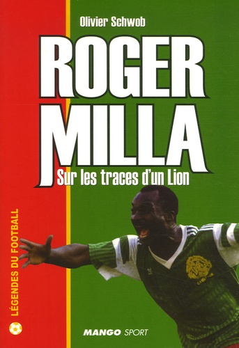Roger Milla - Sur Les Traces D'un Lion