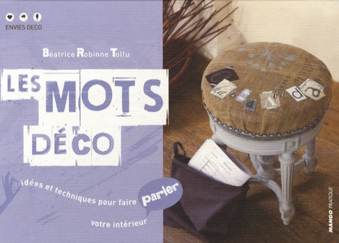 Les Mots Déco - Idées Et Techniques Pour Faire Parler Votre Intérieur