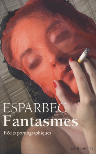 Fantasmes - Récits Pornographiques