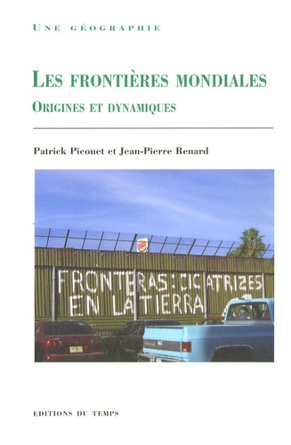 Les Frontières Mondiales - Origines Et Dynamiques