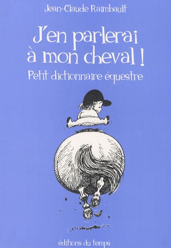 J'en Parlerai À Mon Cheval !
