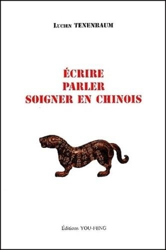 Ecrire, Parler, Soigner En Chinois