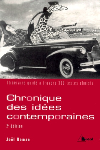 Chronique Des Idées Contemporaines - Itinéraire Guidé À Travers 300 Textes Choisis