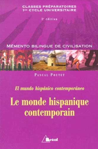 Le Monde Hispanique Contemporain : El Mundo Hispanico Contemporaneo - Mémento Bilingue De Civilisation, 3ème Édition