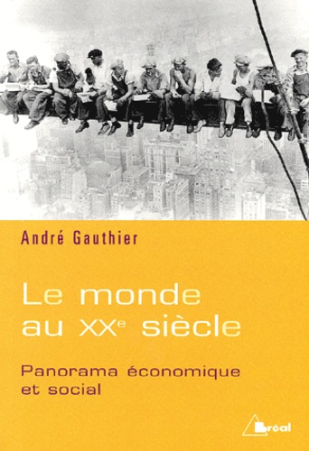 Le Monde Au Xxe Siecle - Panorama Economique Et Social