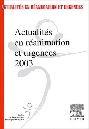 Actualités En Réanimation Et Urgences 2003 - 31ème Congrès De La Société De Réanimation De Langue Française