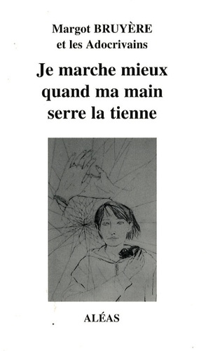 Je Marche Mieux Quand Ma Main Serre La Tienne