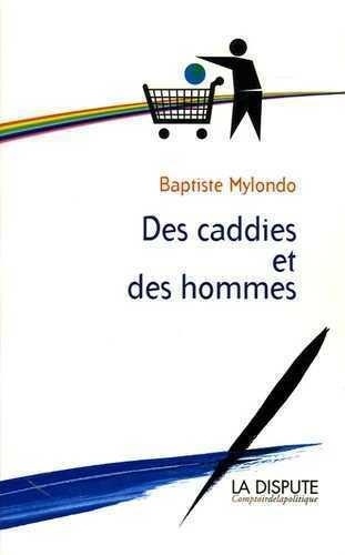 Des Caddies Et Des Hommes - Consommation Citoyenne Contre Société De Consommation