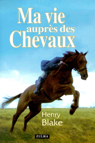 Ma Vie Auprès Des Chevaux