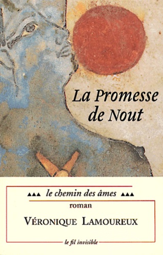 La Promesse De Nout Tome 3 : Le Chemin Des Âmes