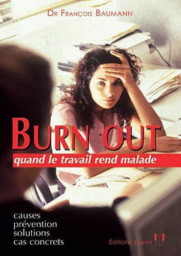 Burn Out - Quand Le Travail Rend Malade