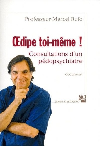 Oedipe Toi-Même ! Consultations D'un Pédopsychiatre