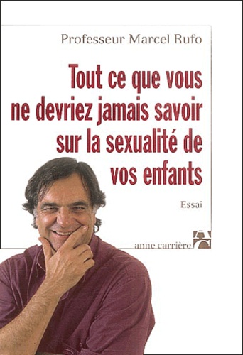 Tout Ce Que Vous Ne Devriez Jamais Savoir Sur La Sexualité De Vos Enfants