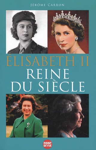 Elisabeth Ii Reine Du Siècle