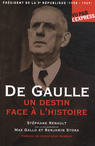 De Gaulle - Un Destin Face À L'histoire (1958-1969)