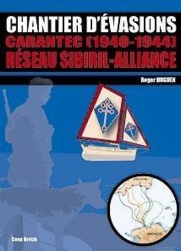 Chantier d'évasions Carantec (1940-1944) Réseau Sibiril-Alliance
