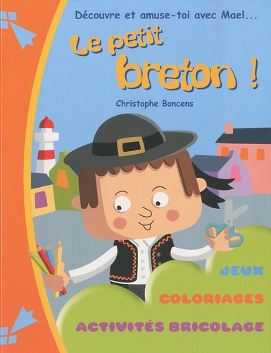 Le Petit Breton ! - Découvre Et Amuse-Toi Avec Mael