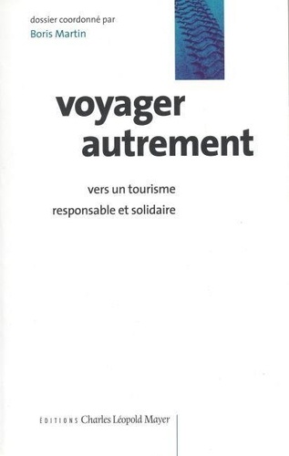 Voyager Autrement - Vers Un Tourisme Responsable Et Solidaire
