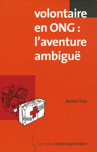 Volontaire En Ong : L'aventure Ambiguë