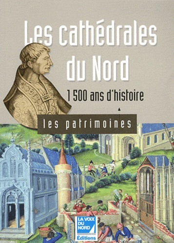 Les Cathédrales Du Nord - 1500 Ans D'histoire