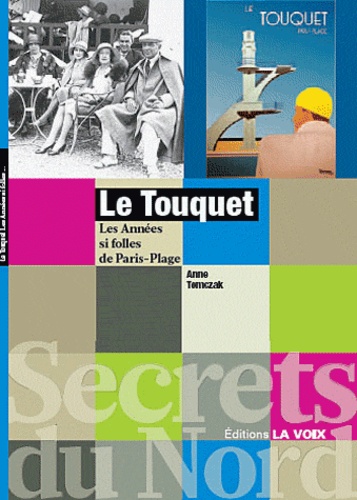 Le Touquet - Les Années Si Folles De Paris-Plage
