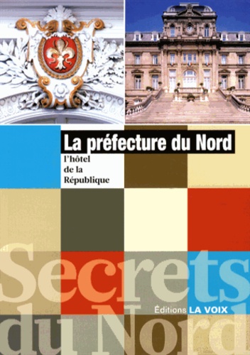 La Préfecture Du Nord - L'hôtel De La République
