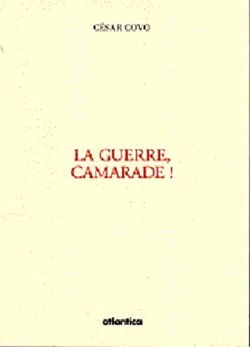 La Guerre, Camarade !