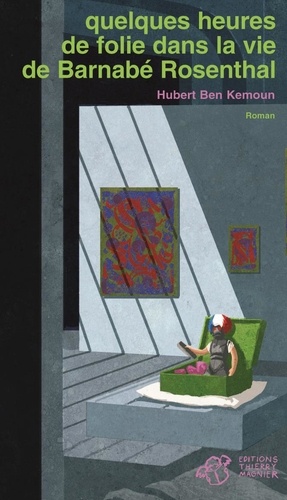 Quelques Heures De Folie Dans La Vie De Barnabe Rosenthal